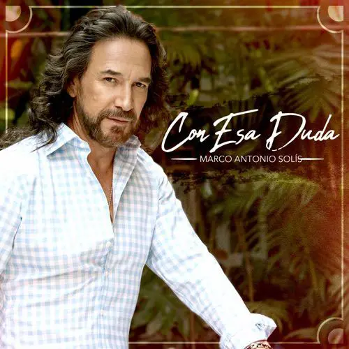 Marco Antonio Solis - CON ESA DUDA - SINGLE