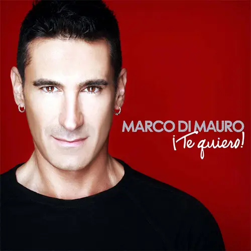 Marco Di Mauro - TE QUIERO!