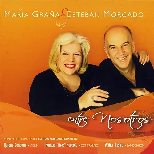 Mar�a Gra�a - ENTRE NOSOTROS (CON EST�BAN MORGADO)
