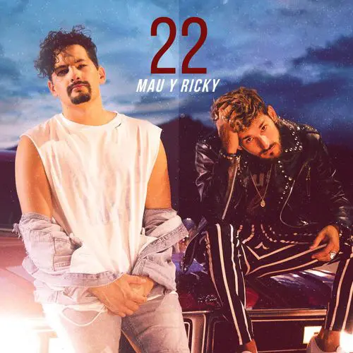 Mau y Ricky - 22 - SINGLE