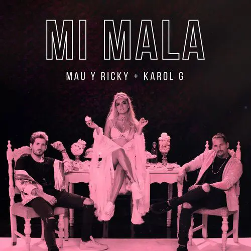 Mau y Ricky - MI MALA - SINGLE