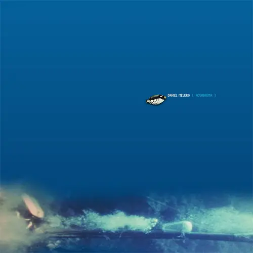 Daniel Melero - ACUANAUTA