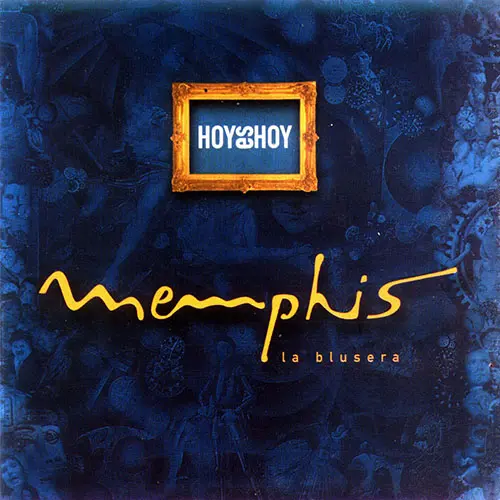 Memphis La Blusera - HOY ES HOY