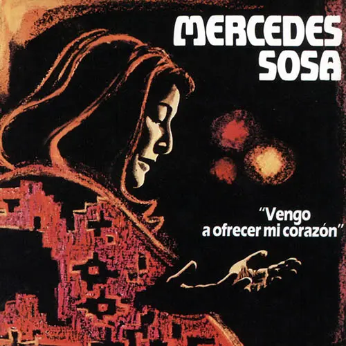 Mercedes Sosa - VENGO A OFRECER MI CORAZÓN