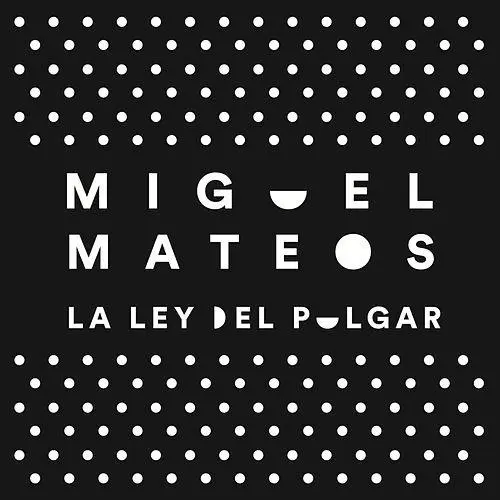 Miguel Mateos - LA LEY DEL PULGAR - SINGLE