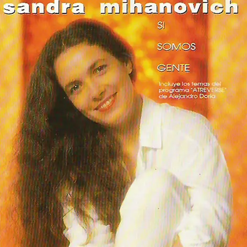 Sandra Mihanovich - SI SOMOS GENTE