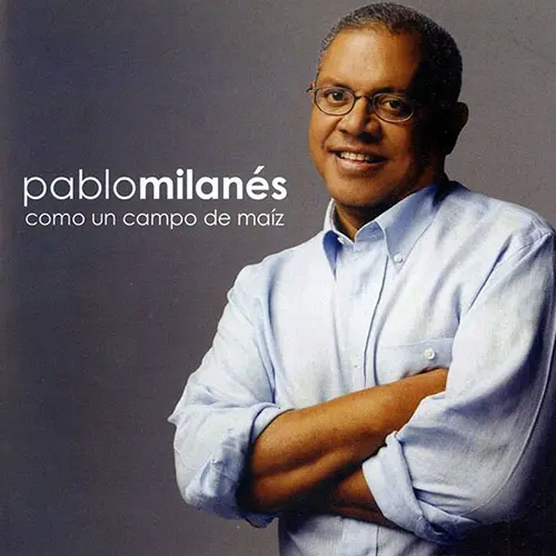 Pablo Milanés - COMO UN CAMPO DE MAIZ