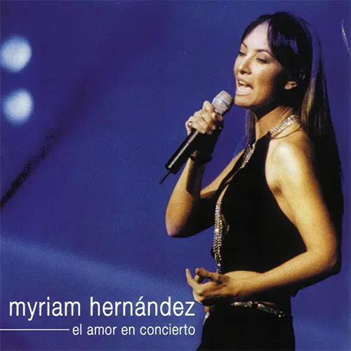 Myriam Hernandez - EL AMOR EN CONCIERTO