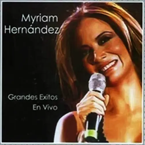Myriam Hernandez - GRANDES XITOS EN VIVO