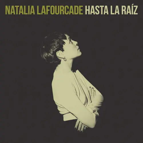 Natalia LaFourcade - HASTA LA RAÍZ - SINGLE