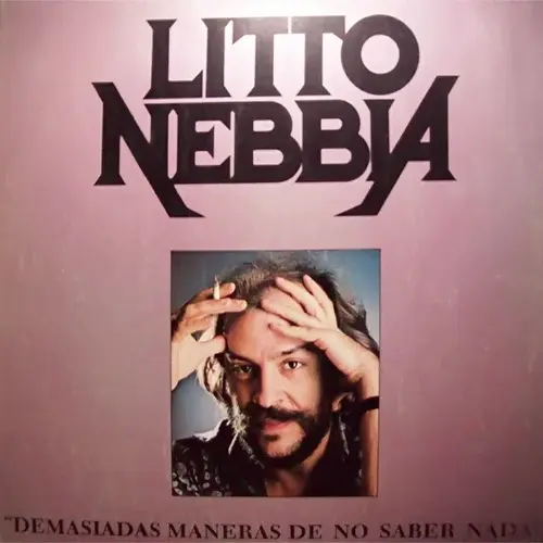 Litto Nebbia - DEMASIADAS MANERAS DE NO SABER NADA