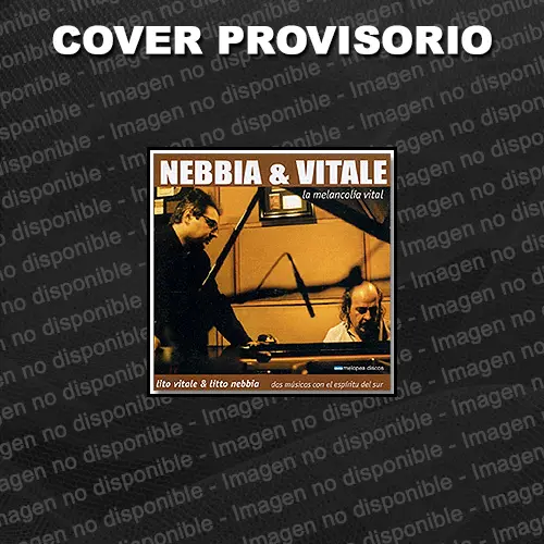 Litto Nebbia - LA MELANCOLIA VITAL (CON LITO VITALE)