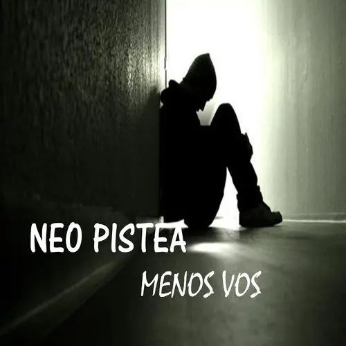 Neo Pistea - MENOS VOS - SINGLE