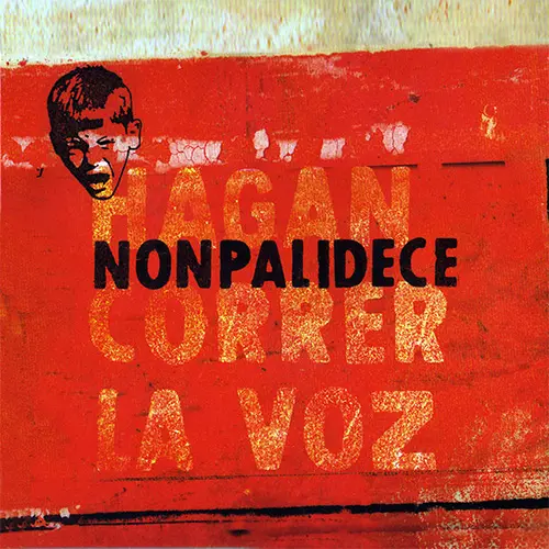 Nonpalidece - HAGAN CORRER LA VOZ