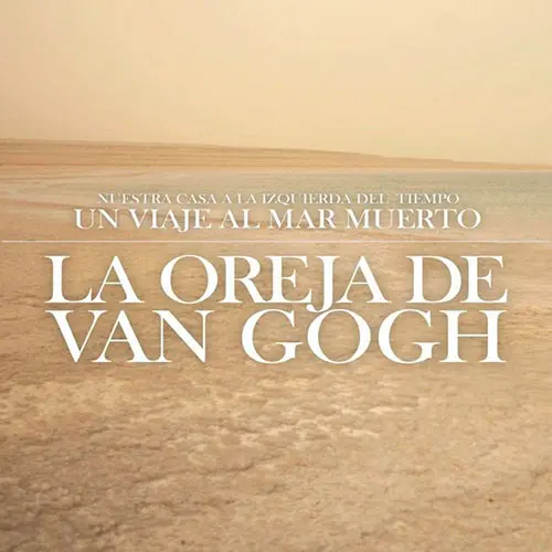 La Oreja de Van Gogh - NUESTRA CASA A LA IZQUIERDA DEL TIEMPO - UN VIAJE AL MAR MUERTO (CD + DVD)