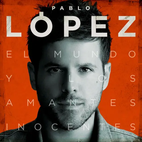 Pablo López - EL MUNDO Y LOS AMANTES INOCENTES