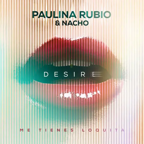 Paulina Rubio - DESIRE (ME TIENES LOQUITA)