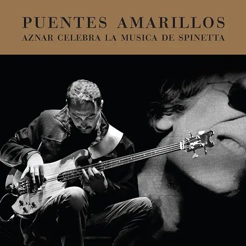Pedro Aznar - PUENTES AMARILLOS - AZNAR CELEBRA LA MÚSICA DE SPINETTA (CD 1)