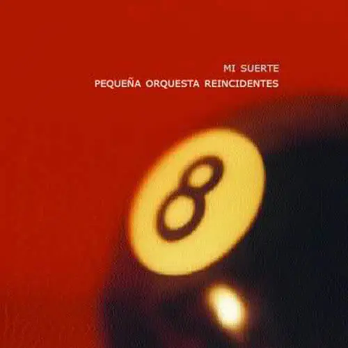 Peque�a Orquesta Reincidentes - MI SUERTE