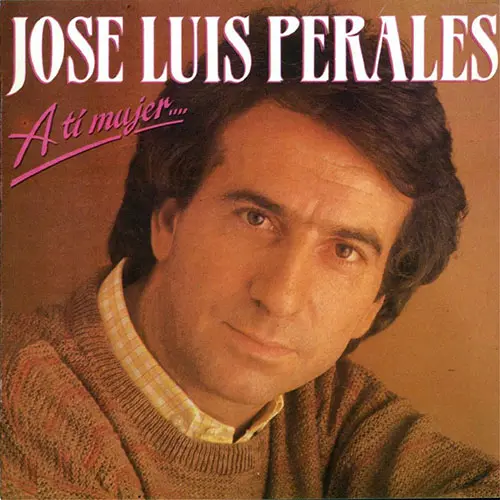 Jos Luis Perales - A TI, MUJER