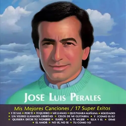 Jos� Luis Perales - MIS MEJORES CANCIONES, 17 SUPER EXITOS