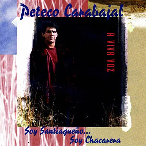 Peteco Carabajal - SOY SANTIAGUE&Ntilde;O, SOY CHACARERA...