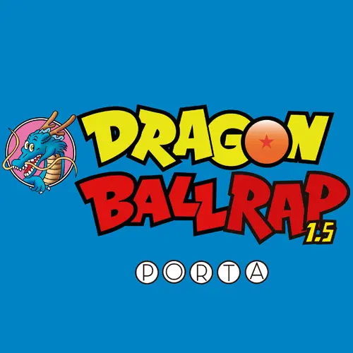 Porta - DRAGON BALL RAP 1.5