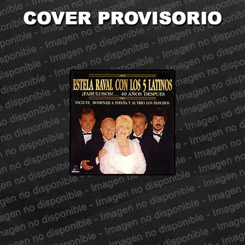 Estela Raval - FABULOSOS 40 A�OS DESPUES