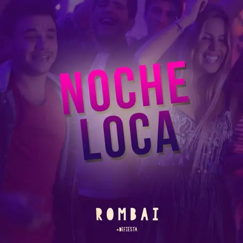 Rombai - NOCHE LOCA - SINGLE