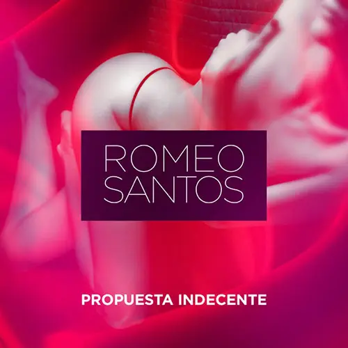 Romeo Santos - PROPUESTA INDECENTE - SINGLE