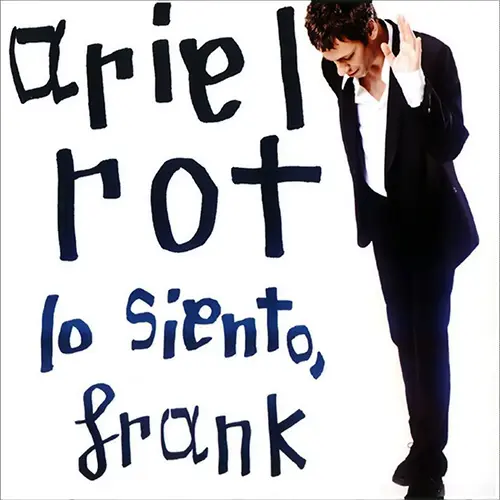 Ariel Rot - LO SIENTO, FRANK