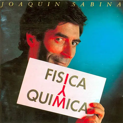 Joaquín Sabina - FISICA Y QUIMICA