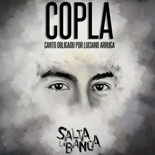 Salta La Banca - COPLA (CANTO OBLIGADO POR LUCIANO ARRUGA)