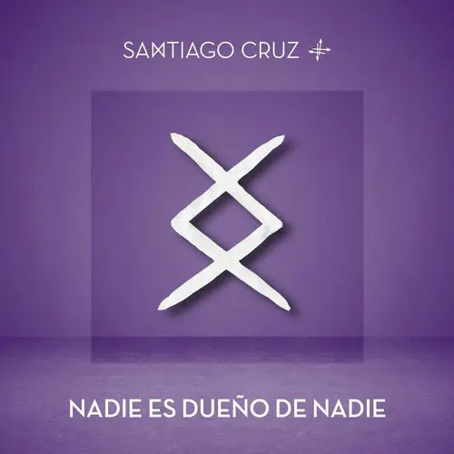 Santiago Cruz - NADIE ES DUEO DE NADIE - SINGLE