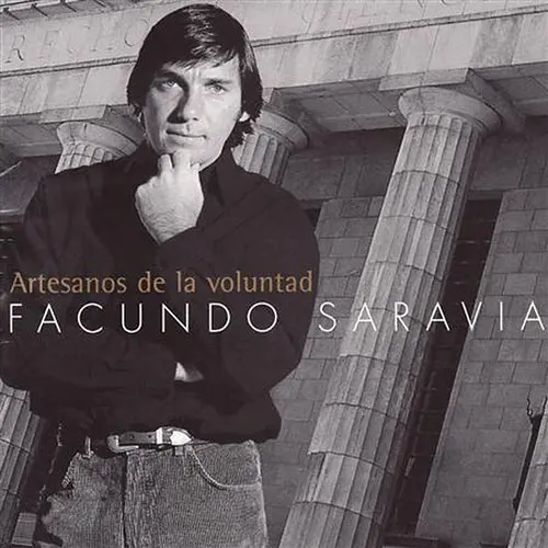 Facundo Saravia - ARTESANOS DE LA VOLUNTAD