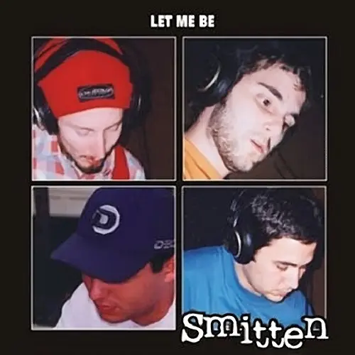 Smitten - LET ME BE