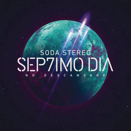Soda Stereo - SÉPTIMO DÍA - NO DESCANSARÉ