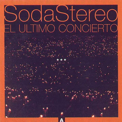 Soda Stereo - EL ULTIMO CONCIERTO LADO A