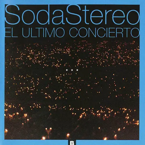 Soda Stereo - EL ULTIMO CONCIERTO LADO B