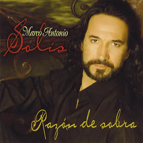 Marco Antonio Solis - RAZ�N DE SOBRA