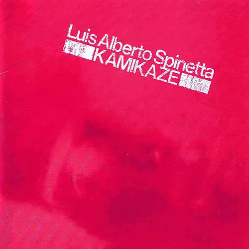 Luis Alberto Spinetta - KAMIKAZE