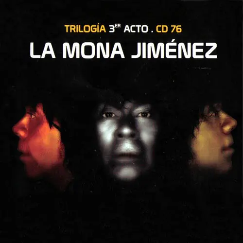 La Mona Jiménez - TRILOGÍA 3er ACTO