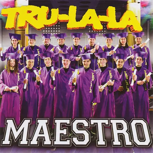 Tru La La - MAESTRO