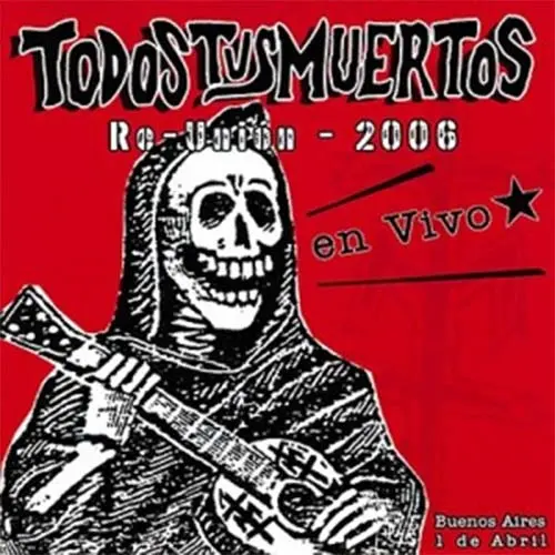 Todos Tus Muertos - RE-UNION EN VIVO