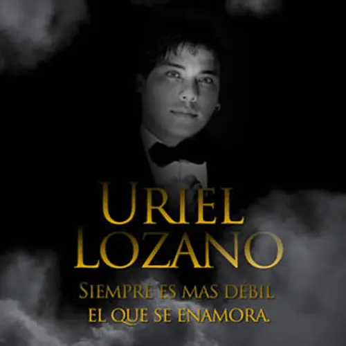 Uriel Lozano - SIEMPRE ES MS DBIL EL QUE SE ENAMORA
