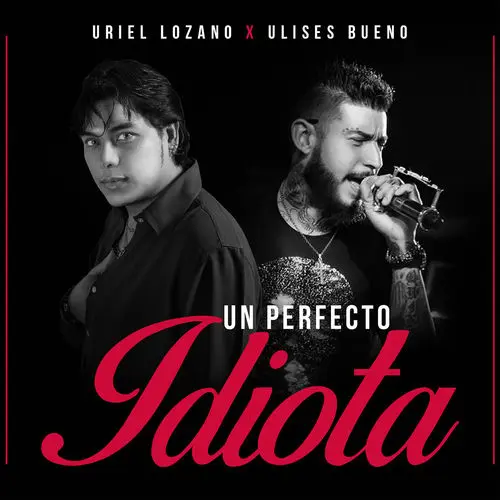 Ulises Bueno - UN PERFECTO IDIOTA - SINGLE