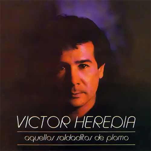 Vctor Heredia - AQUELLOS SOLDADITOS DE PLOMO