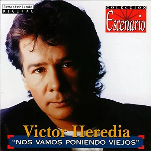 V�ctor Heredia - NOS VAMOS PONIENDO VIEJOS