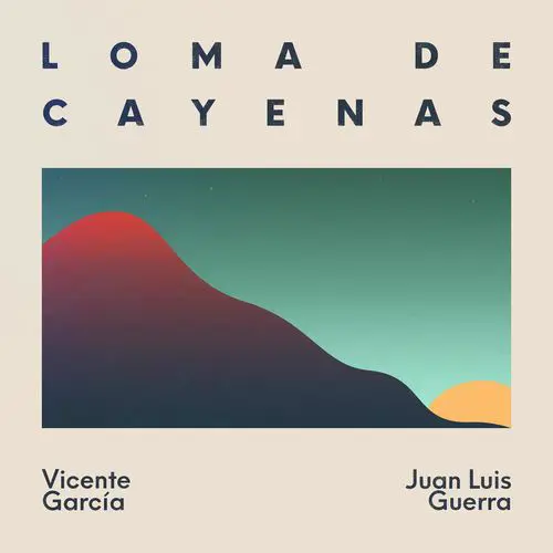 Vicente Garc�a - LOMA DE CAYENAS - SINGLE