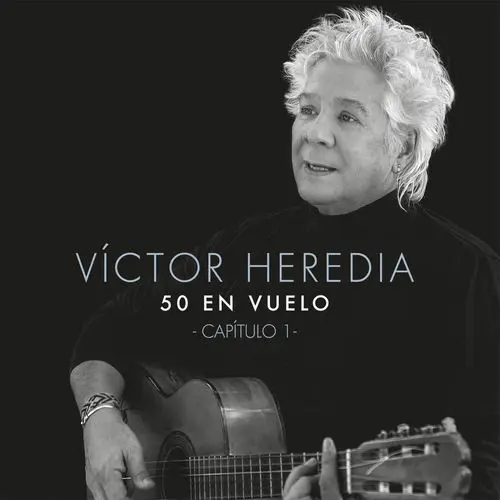 Vctor Heredia - 50 EN VUELO - CAPTULO 1